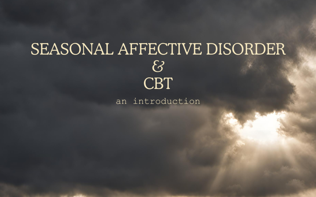 Cognitive-Behavioral Therapy (CBT) for Seasonal Affective Disorder (SAD): Shedding Light on a Brighter Future