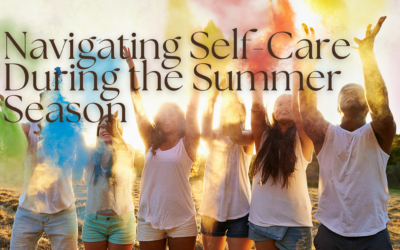 Navigating Self-Care During the Summer Season: Setting Boundaries Amidst Celebrations